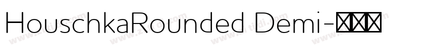 HouschkaRounded Demi字体转换